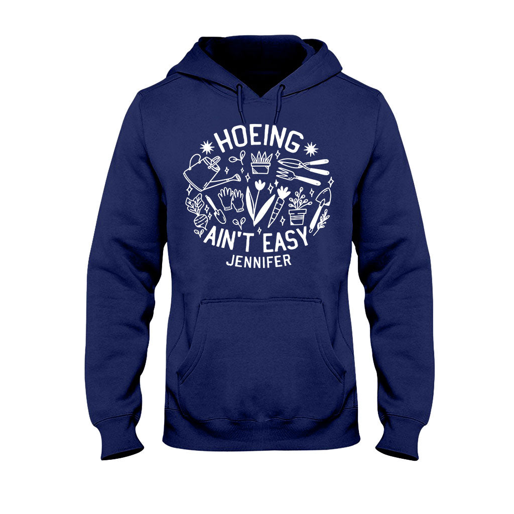 Hoeing Ain't Easy - Personalized Gardening T-shirt And Hoodie