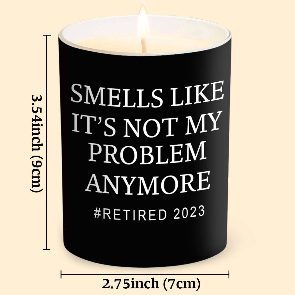 Smells Like It's Not My Problem Anymore - Personalized Retired Candle With Wooden Lid