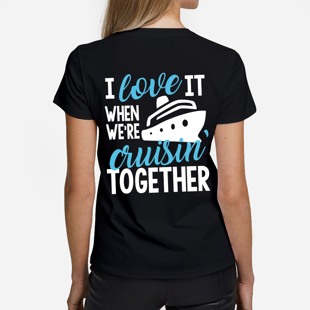 I Love It When We're Cruising Together - Personalized Cruising T-shirt And Hoodie