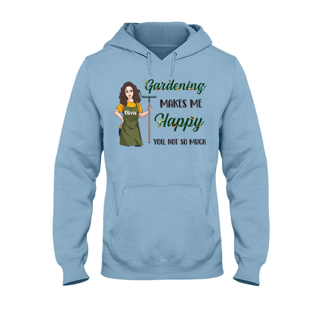 Gardening Makes Me Happy - Personalized Gardening T-shirt and Hoodie