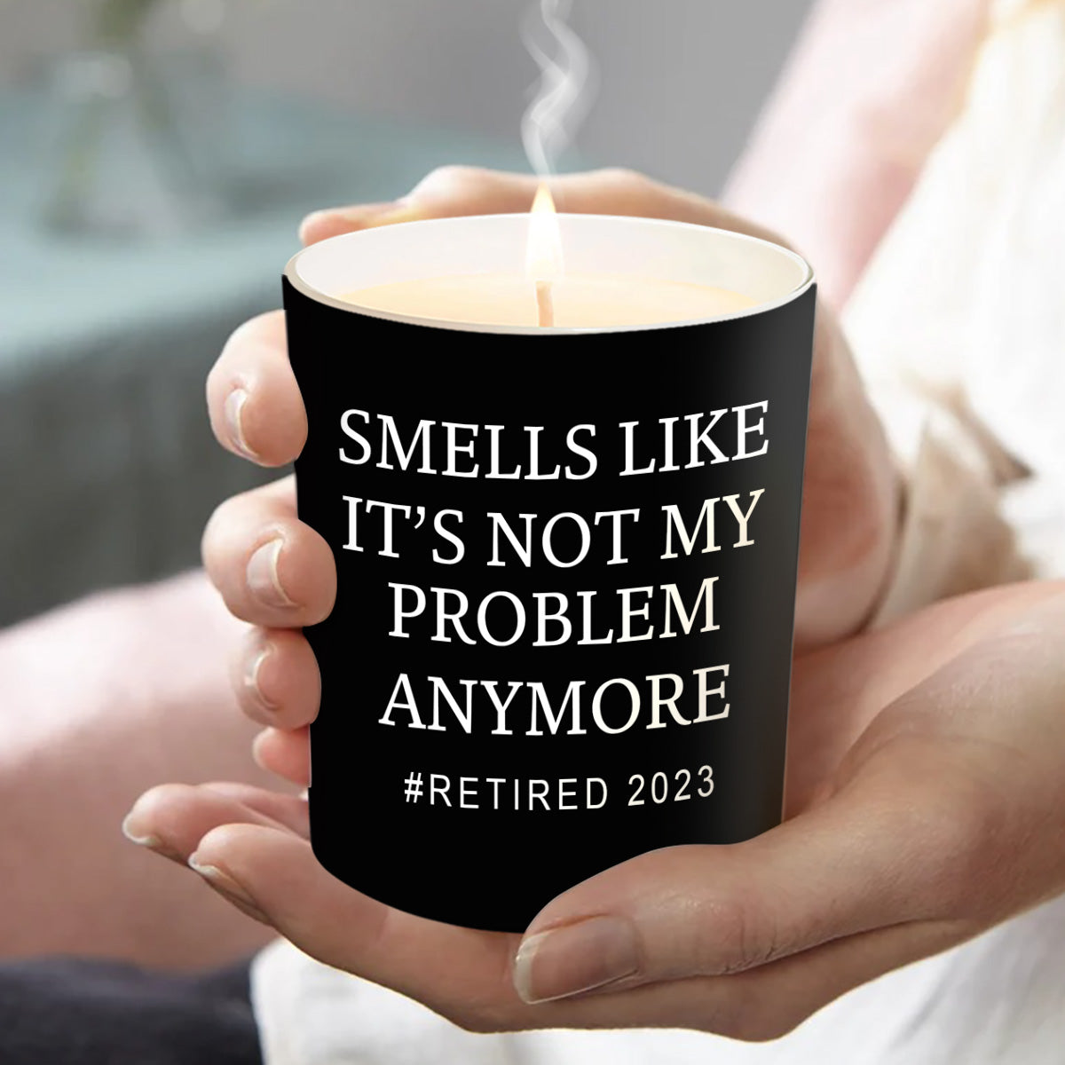 Smells Like It's Not My Problem Anymore - Personalized Retired Candle With Wooden Lid