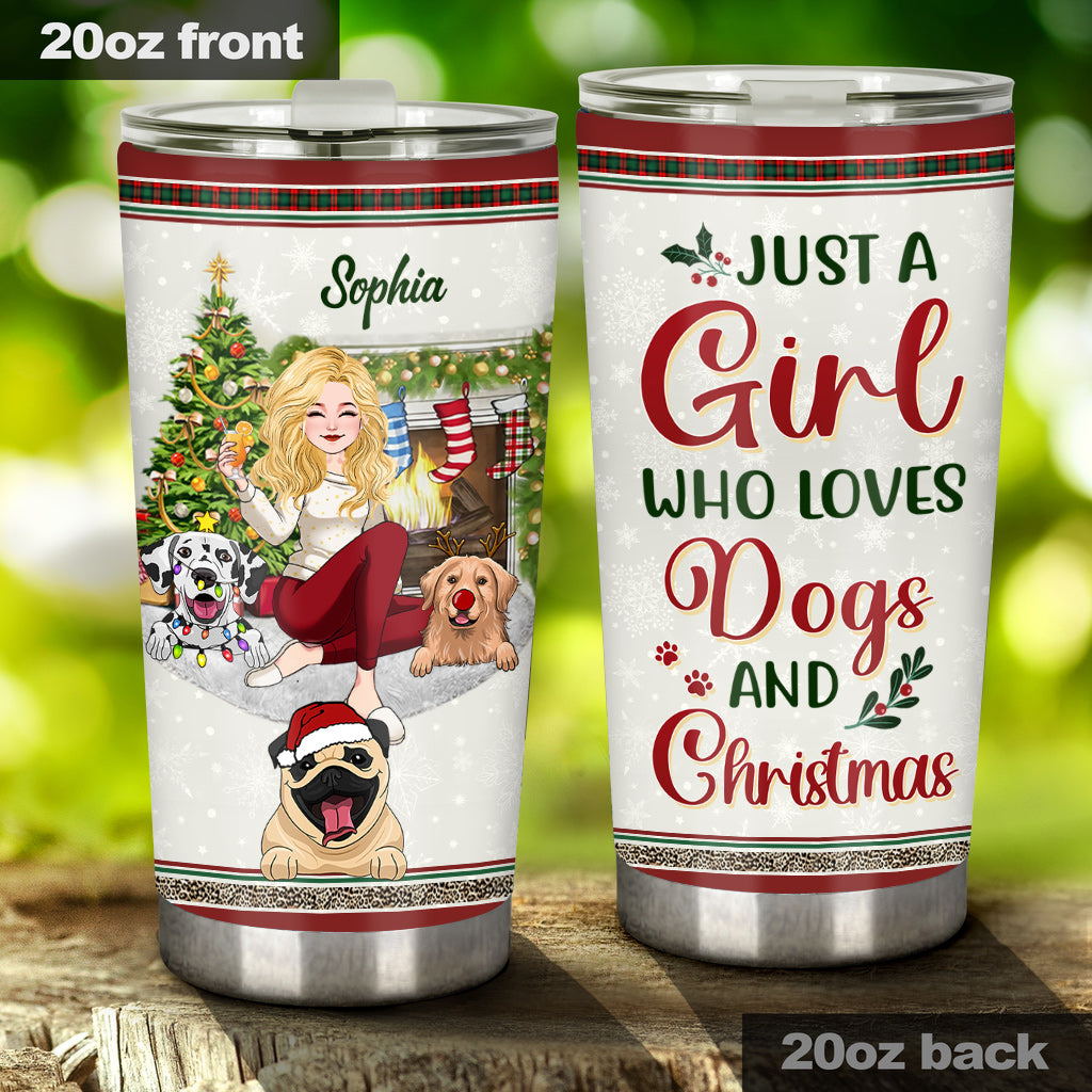 Just A Girl Who Loves Dogs And Christmas - Personalized Dog Tumbler