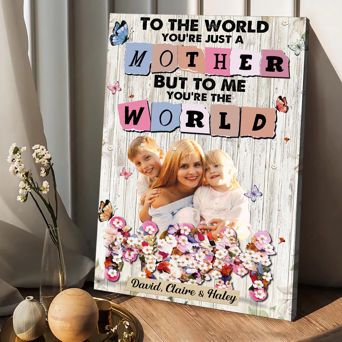 You’re The World - Personalized Mother Canvas And Poster