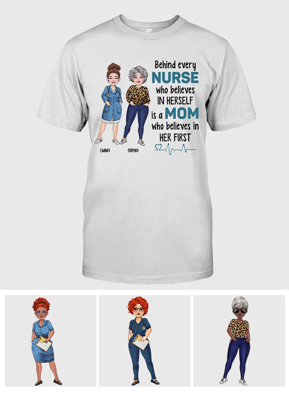 Behind Every Nurse Who Believes In Herself - Personalized Nurse T-shirt & Hoodie