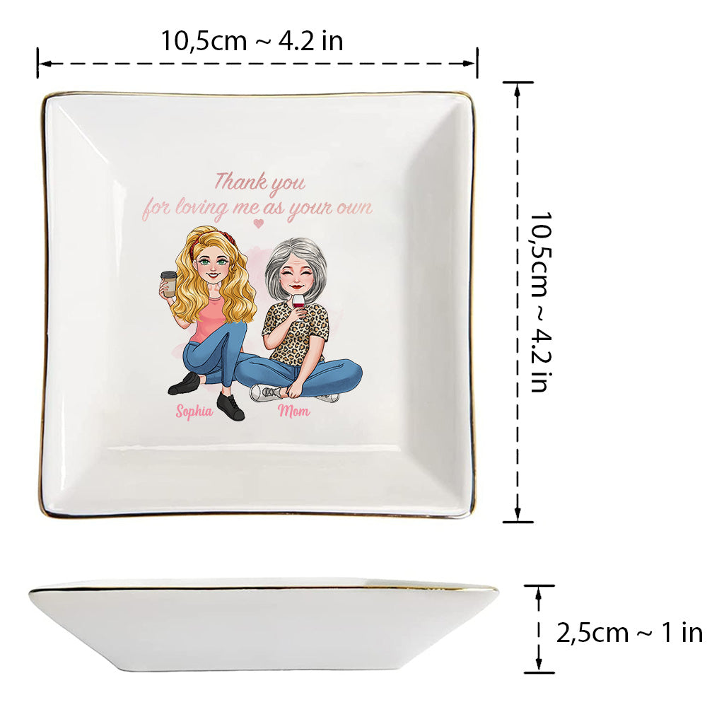 Thank You For Loving Me As Your Own - Personalized Step Mom Jewelry Dish