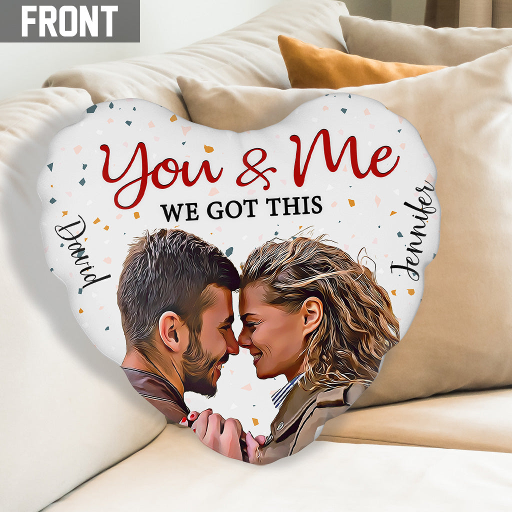 You And Me We Got This - Personalized Couple Shaped Pillow