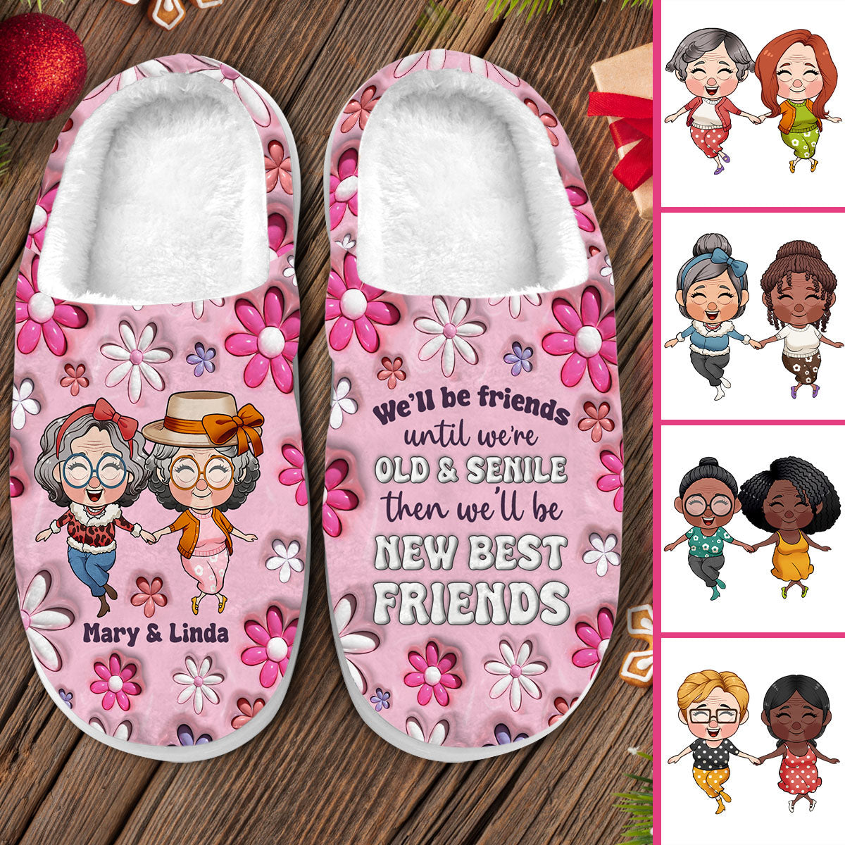 Discover We Will Be Friends Until We Are Old And Senile - Gift for Bestie - Personalized Slippers