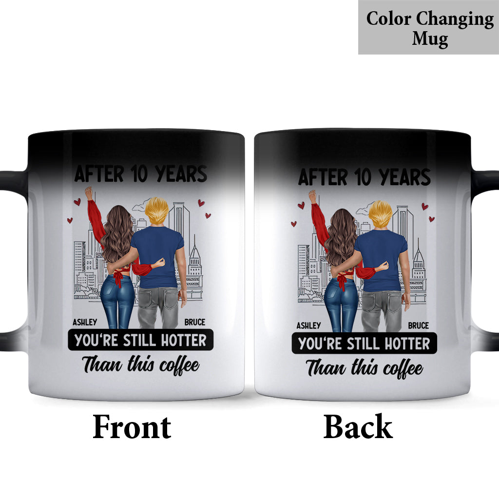 After Years You Are Still Hotter Than This Coffee - Personalized Couple Mug