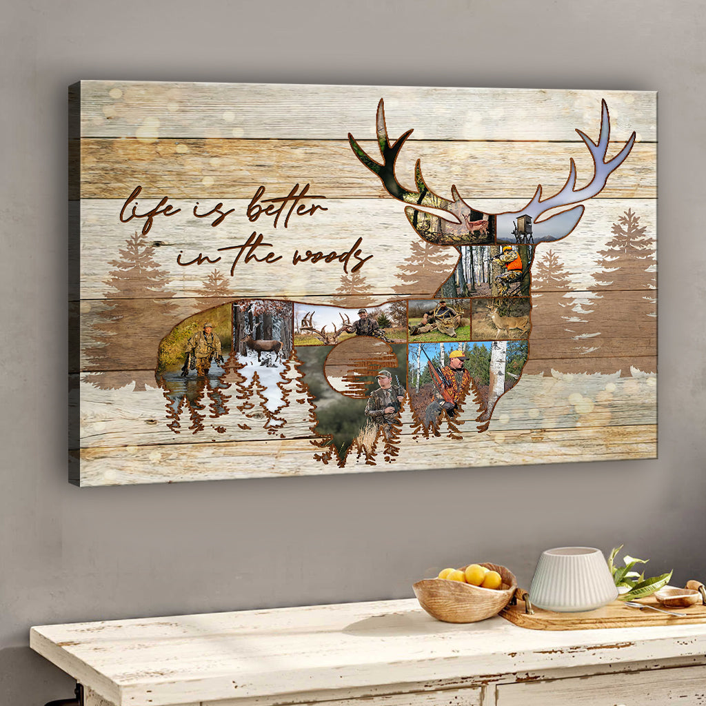 Life Is Better In The Wood - Personalized Hunting Canvas And Poster