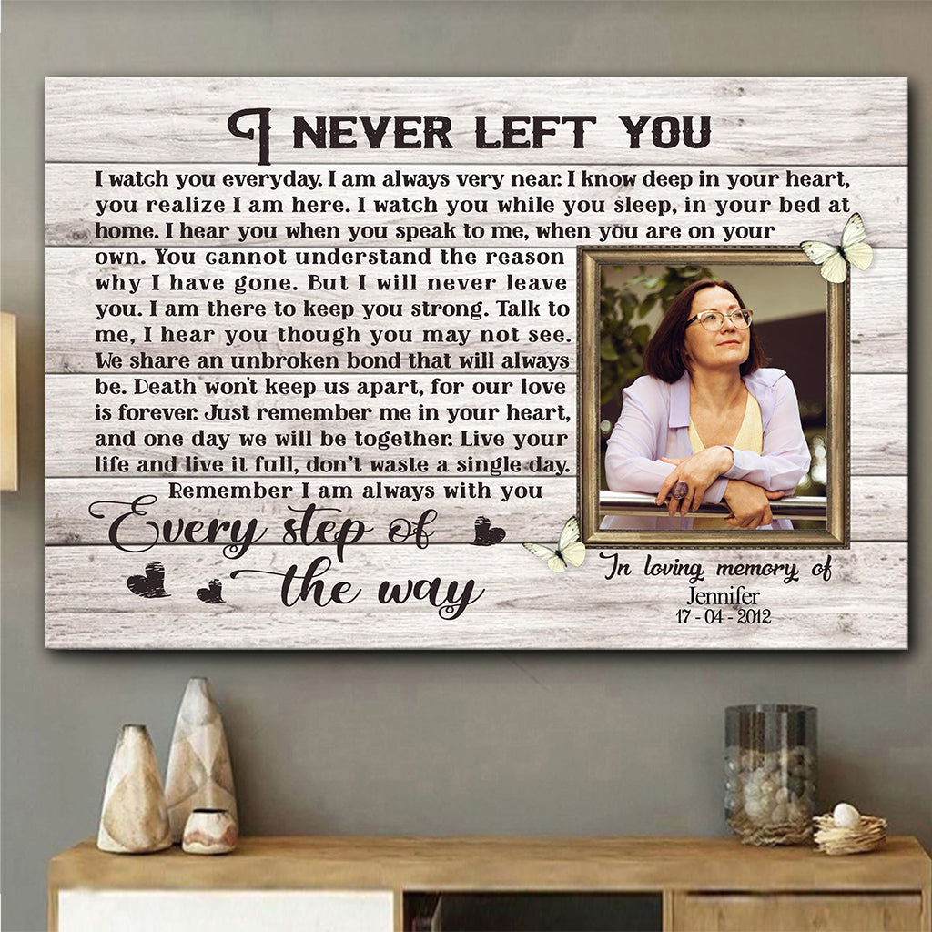 I Never Left You - Personalized Memorial Canvas And Poster