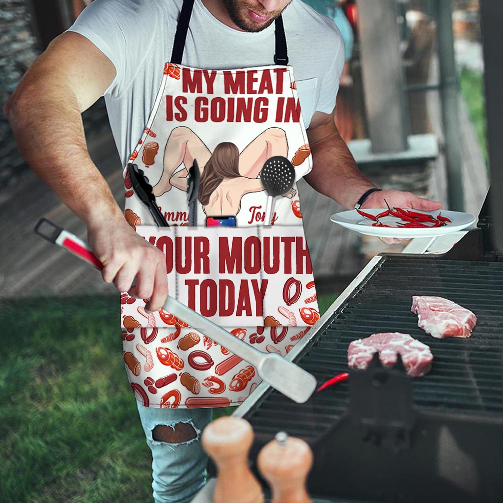 My Meat Is Going In Your Mouth Today - Personalized Couple Apron