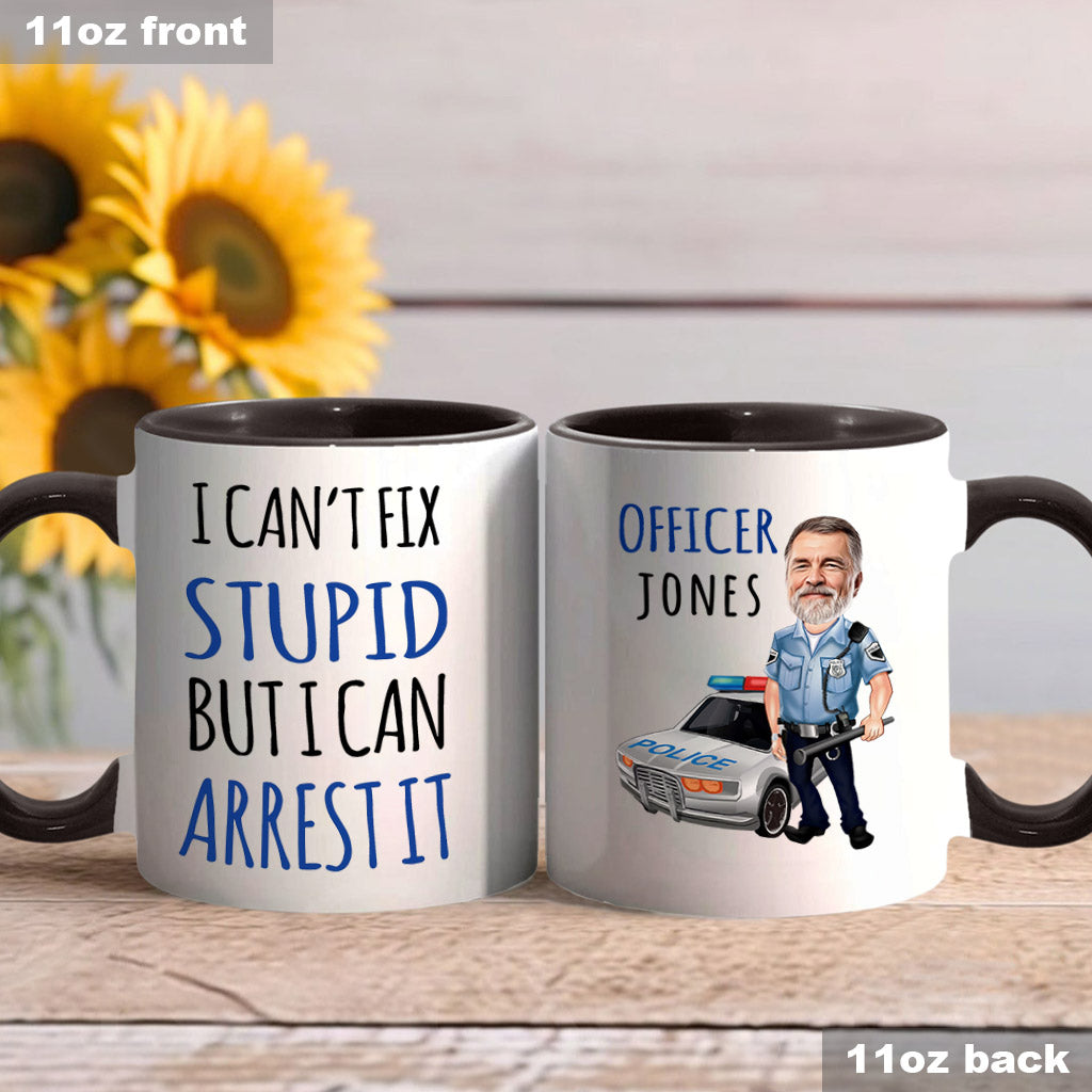 I Can't Fix Stupid - Personalized Police Officer Accent Mug