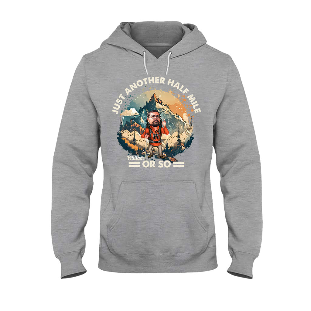 Just Another Half Mile Or So - Personalized Hiking T-shirt And Hoodie