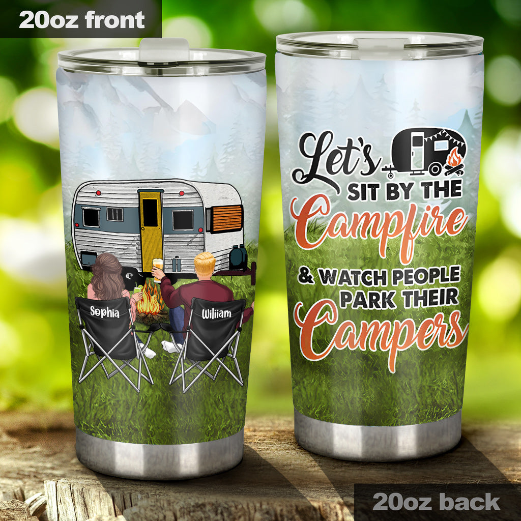 Camping Custom Tumbler Let's Sit By The Campfire Watch People Park