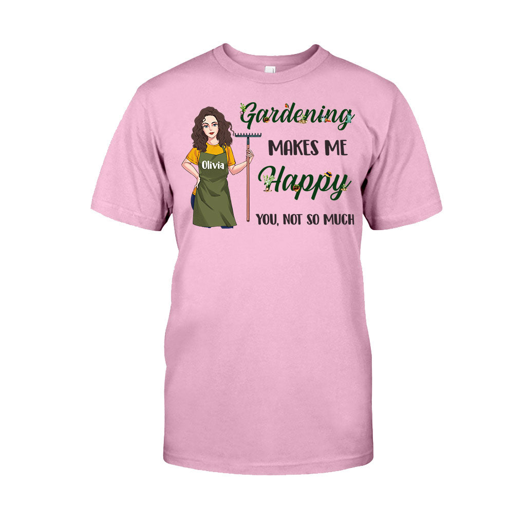 Gardening Makes Me Happy - Personalized Gardening T-shirt and Hoodie