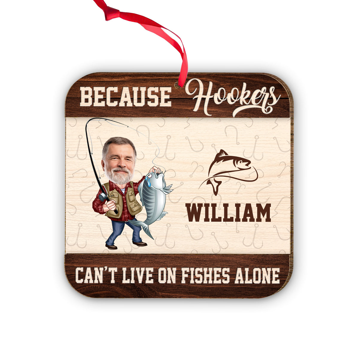 Because Hookers Can't Live On Fishes Alone - Personalized Fishing 2 Layered Piece Ornament