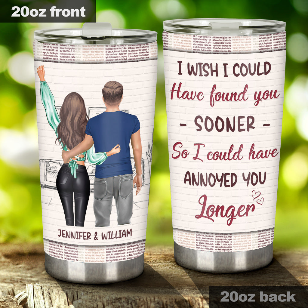 I Could Have Found You Sooner - Personalized Couple Tumbler