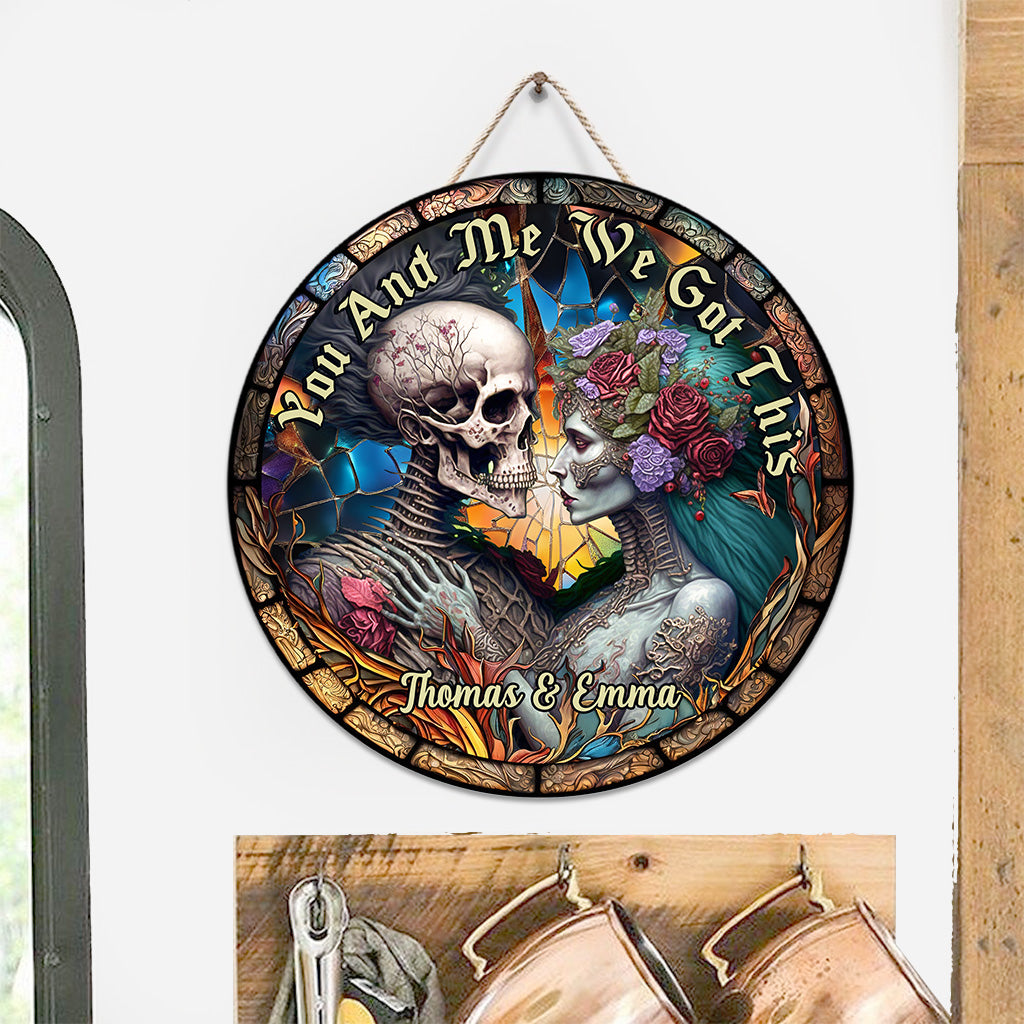 You And Me We Got This Stained Glass Personalized Skull Couple Round Wood Door Sign