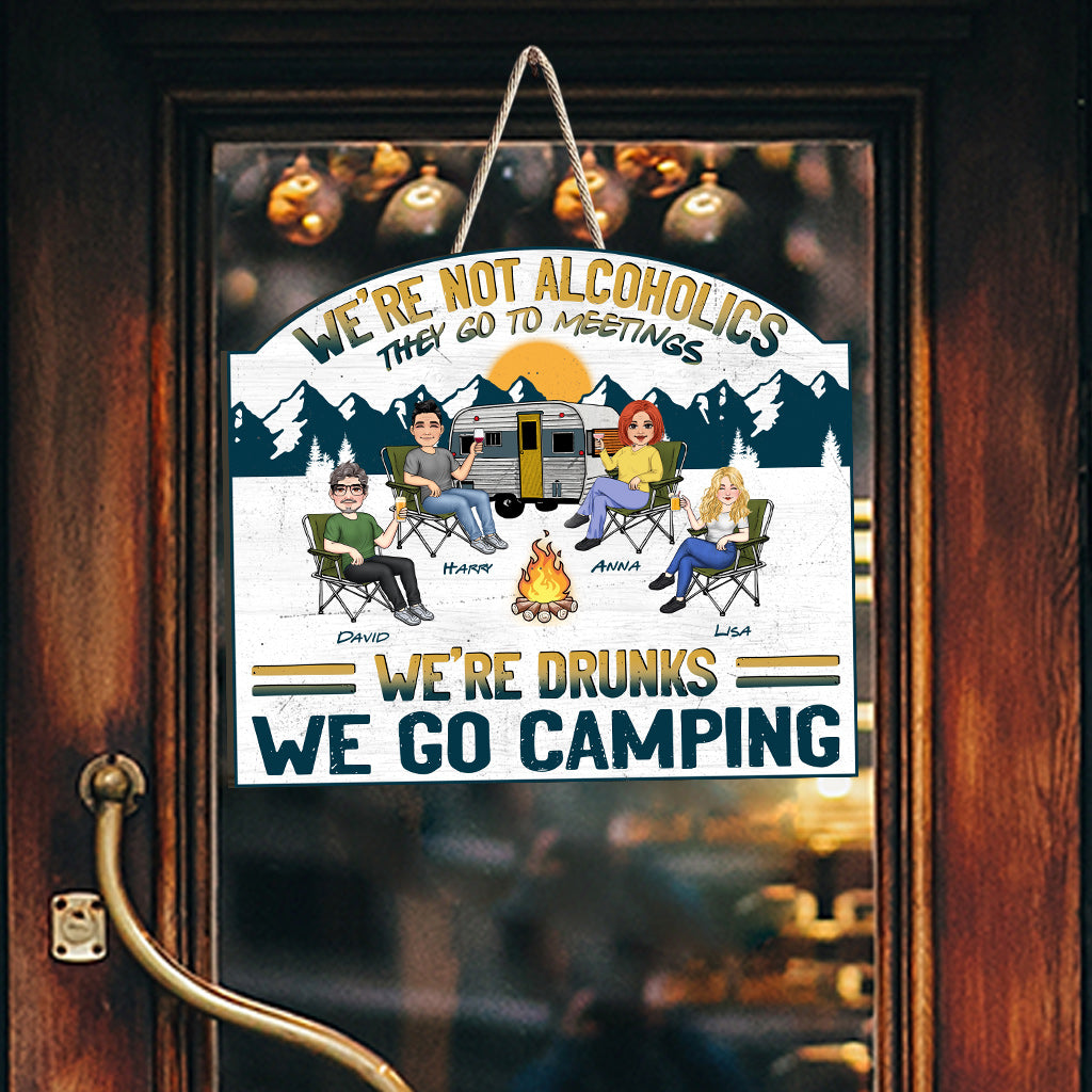 We're Drunks We Go Camping - Personalized Camping Wood Sign