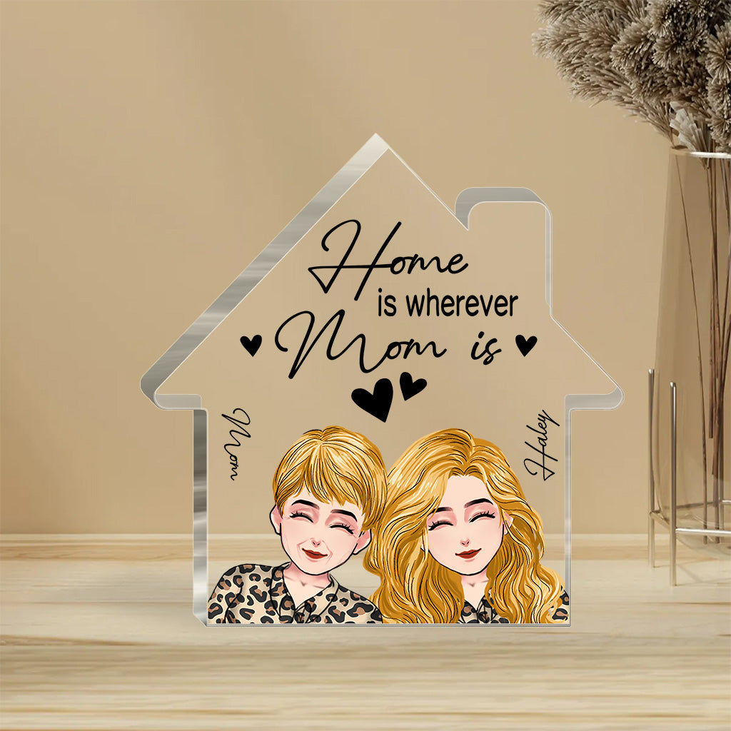 Home Is Wherever Mom Is - Personalized Mother's Day Mother Custom Shaped Acrylic Plaque