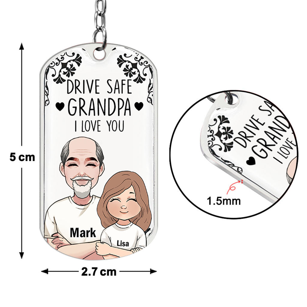 Drive Safe - Gift for grandpa, dad, uncle, brother - Personalized Stainless Steel Keychain