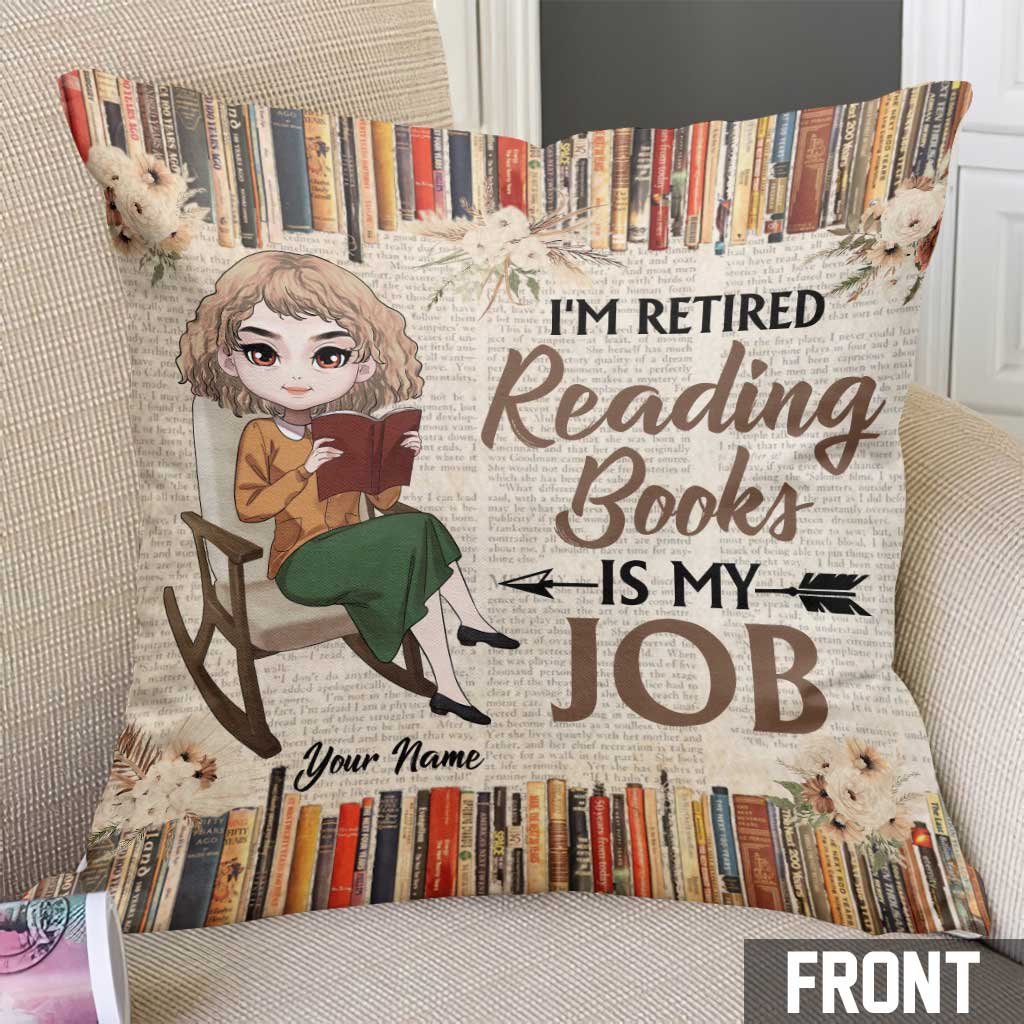 I'm Retired Reading Books Is My Job - Personalized Throw Pillow