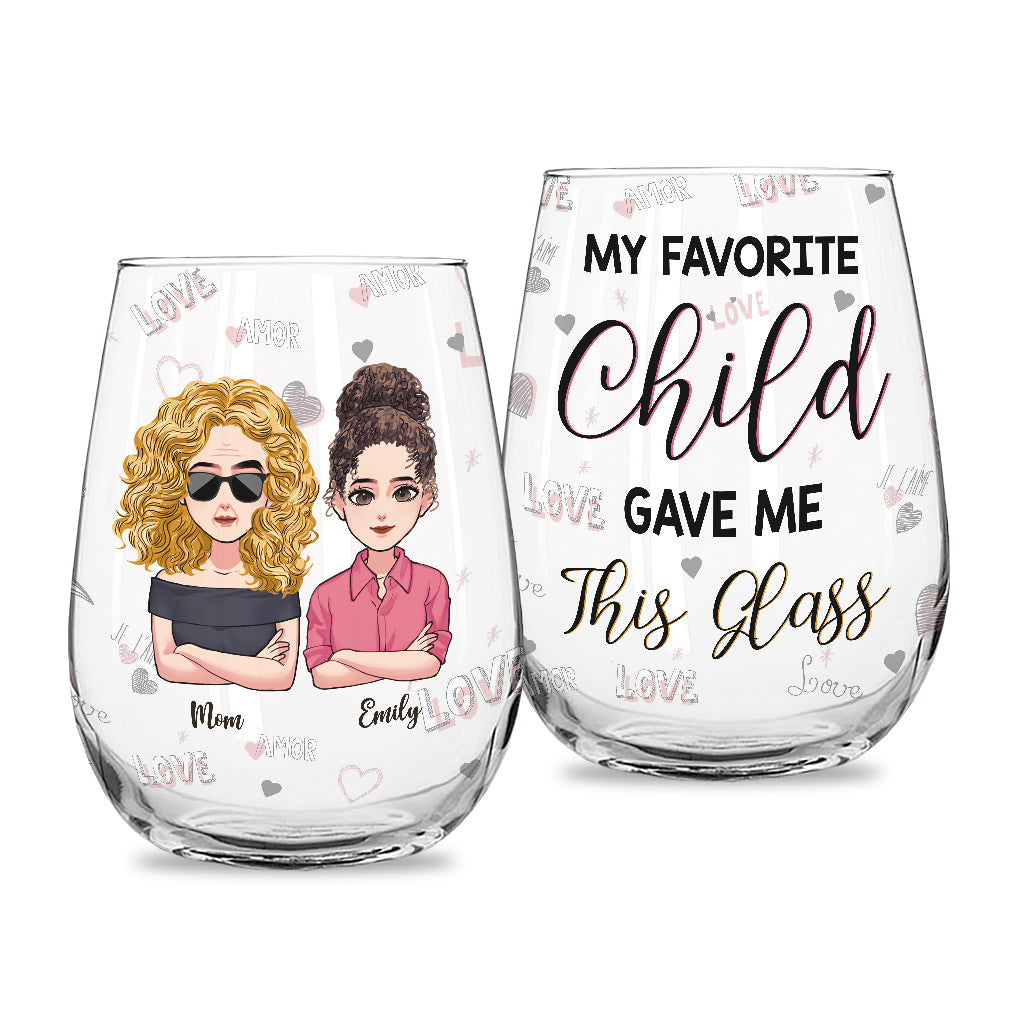 My Favorite Child Gave Me This Glass - Personalized Mother's Day Mother All Over Wine Glass