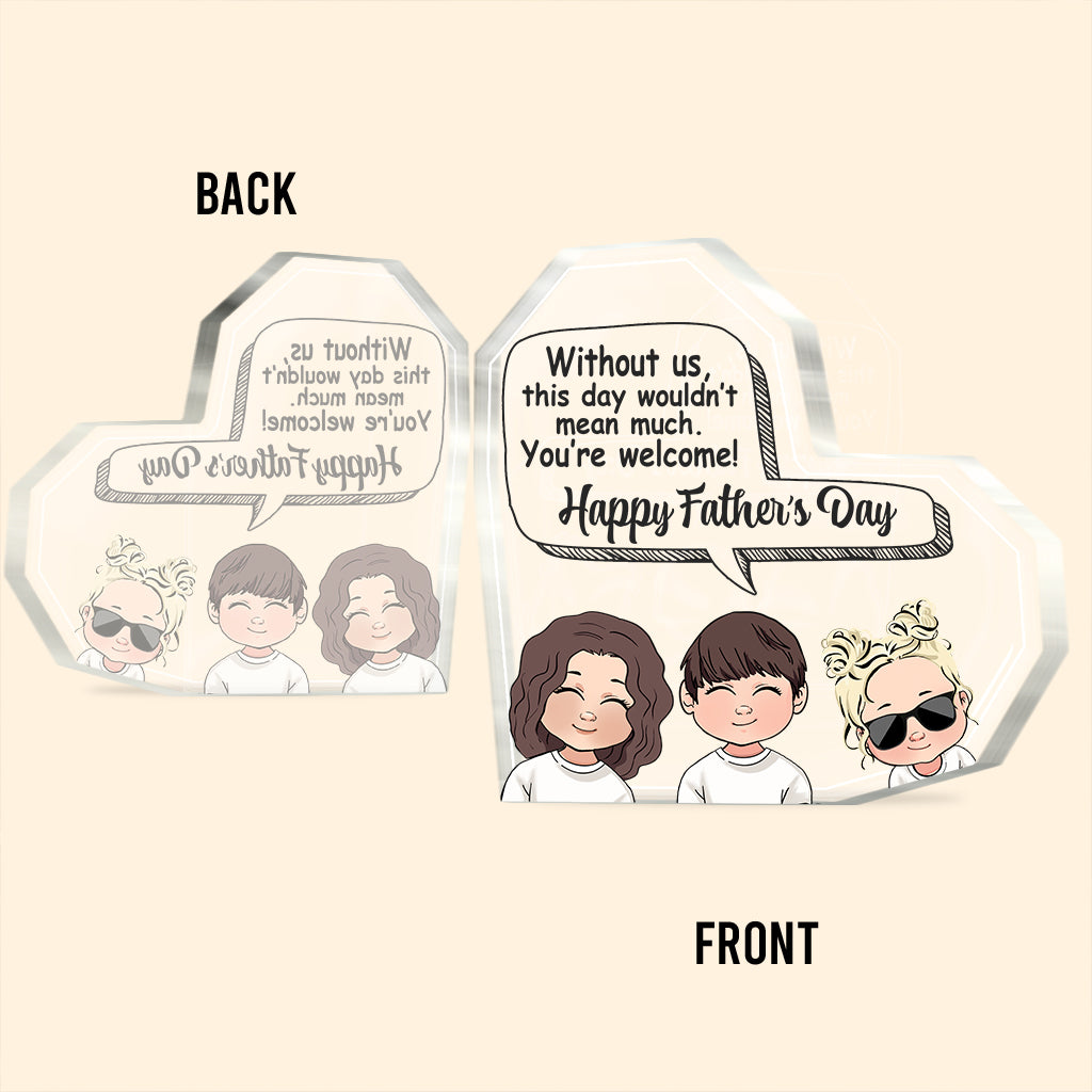 Without Me - Personalized Father Custom Shaped Acrylic Plaque