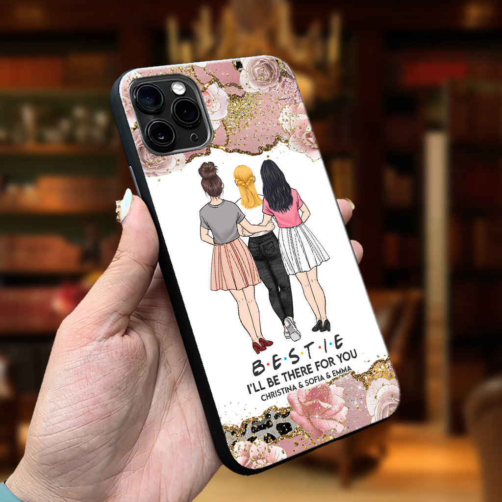 I'll Be There For You - Personalized Bestie Phone Case