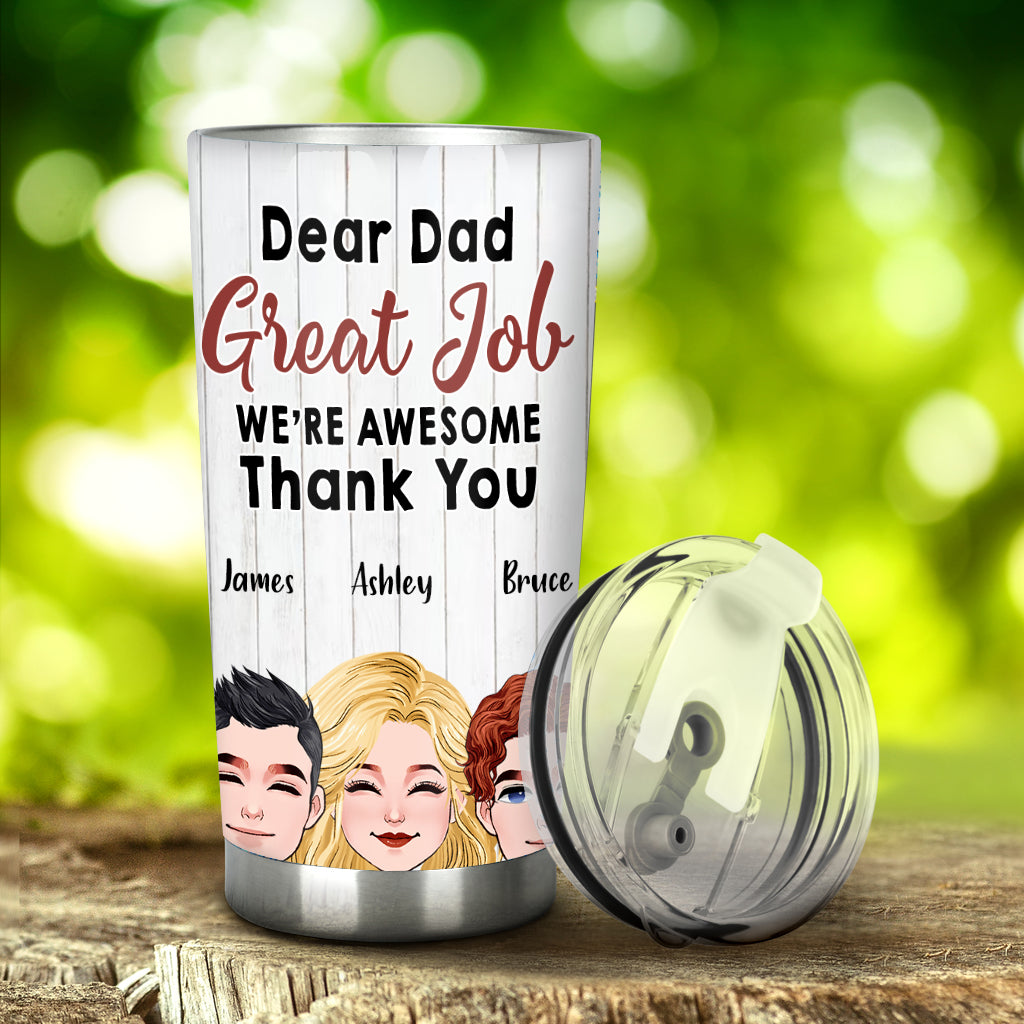 Dear Dad Great Job - Personalized Father Tumbler