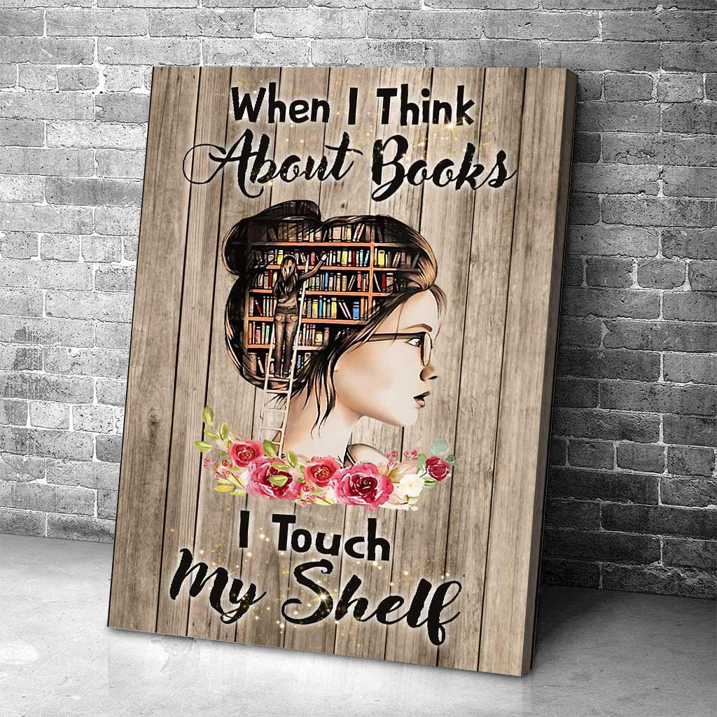 When I Think About Books - Canvas And Poster