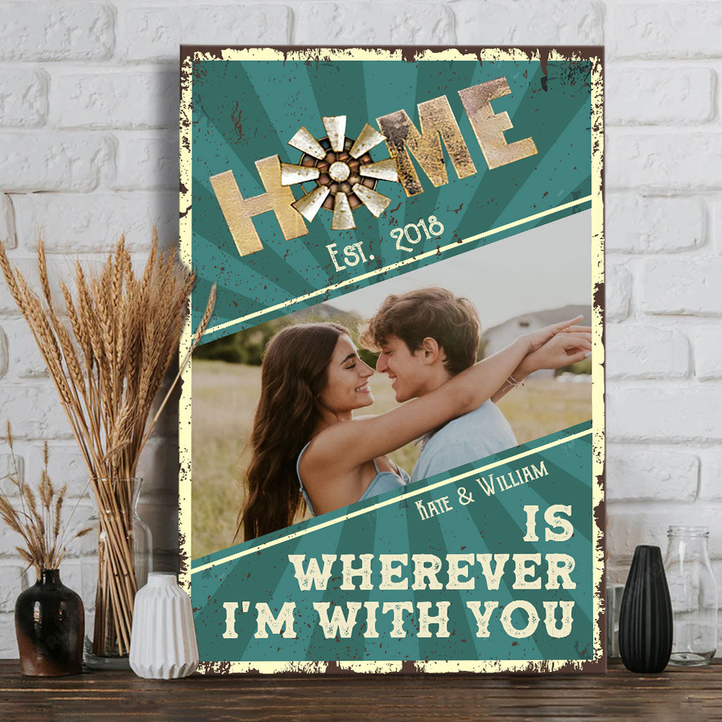 Home Is Wherever I'm With You - Personalized Couple Canvas And Poster