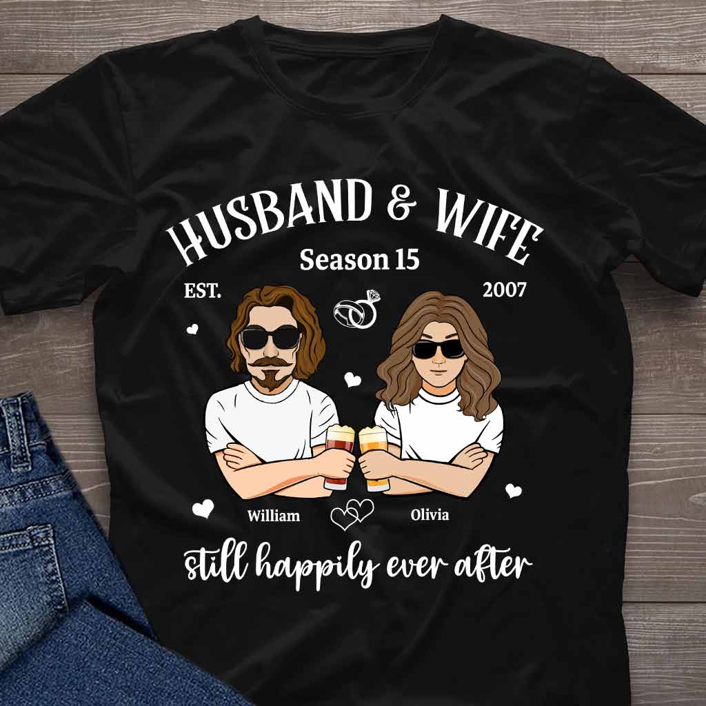 Husband And Wife Still Happily - Personalized Couple T-shirt