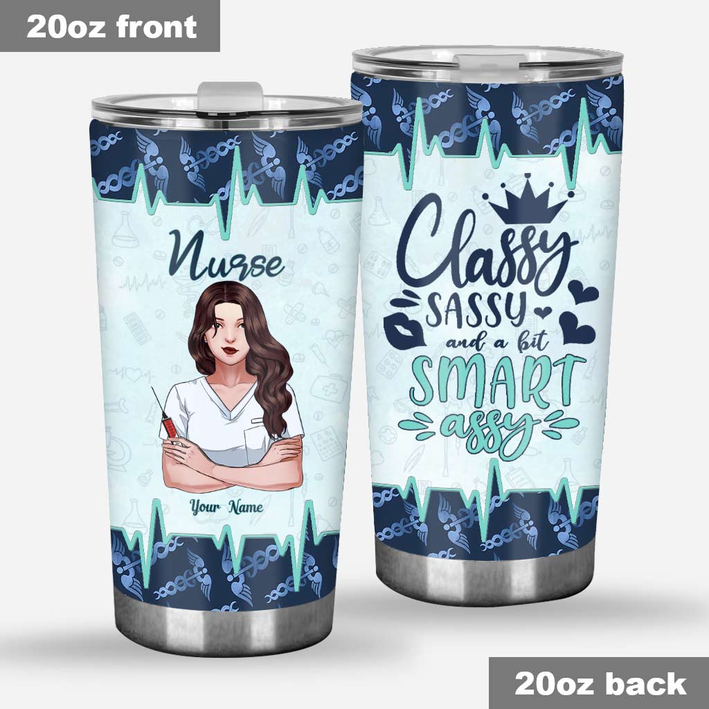 Nurse Classy Sassy - Personalized Nurse Tumbler