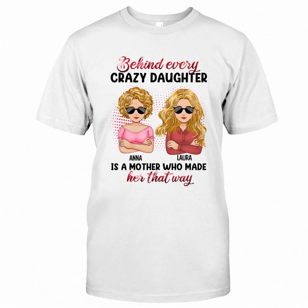 Behind Every Crazy Children - Personalized Mother's Day Mother T-shirt and Hoodie