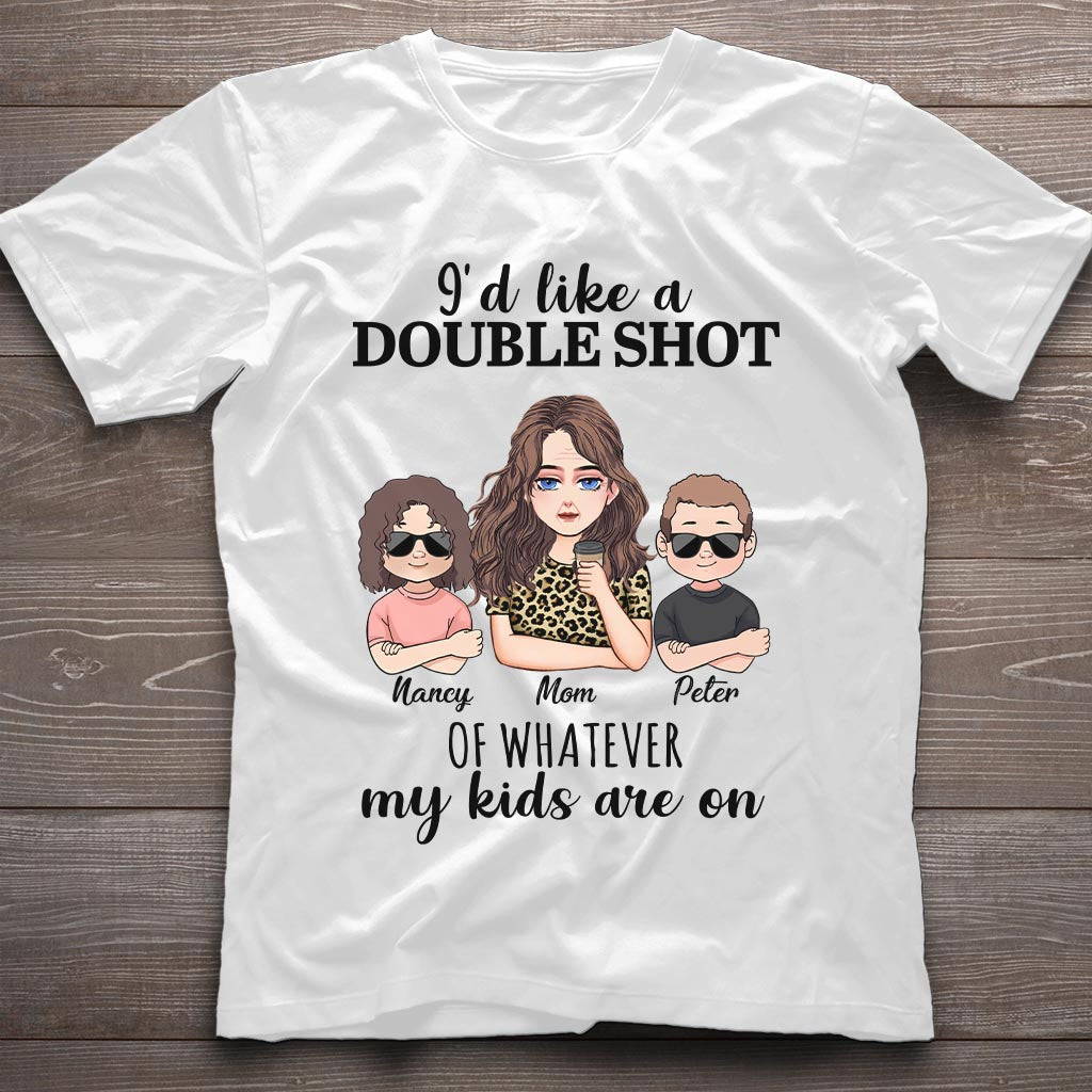 I'd Like A Double Shot - Personalized Mother's Day Mother T-shirt and Hoodie