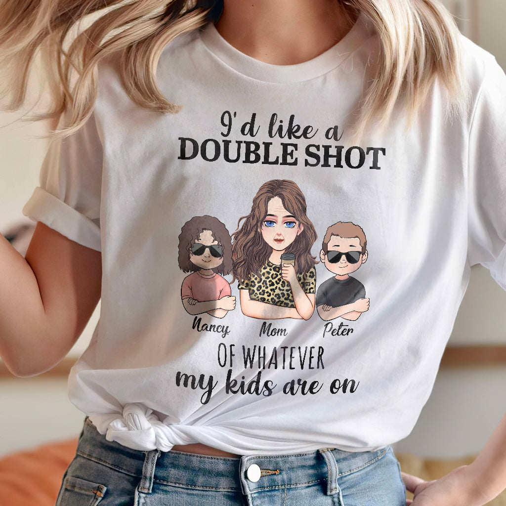 I'd Like A Double Shot - Personalized Mother's Day Mother T-shirt and Hoodie