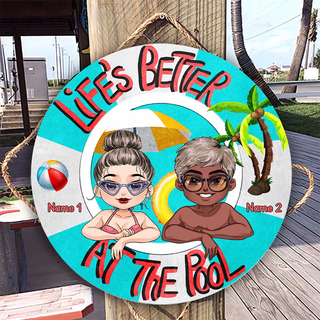 Life Is Better At The Pool - Backyard gift for mom, dad, daughter, son, girlfriend, boyfriend, wife, husband, sister, brother, friend - Personalized Round Metal Sign