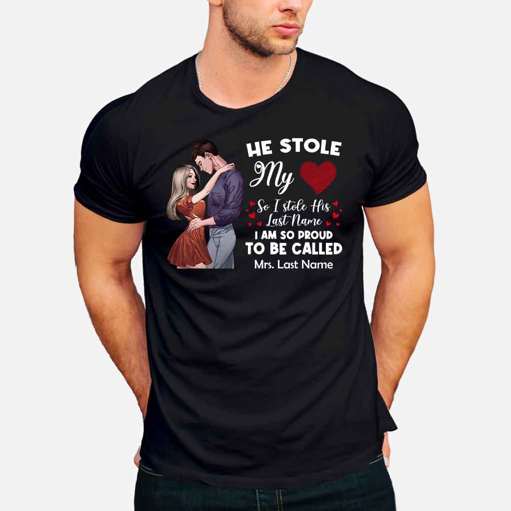 He Stole My Heart I Stole His Last Name - Personalized Couple T-shirt and Hoodie