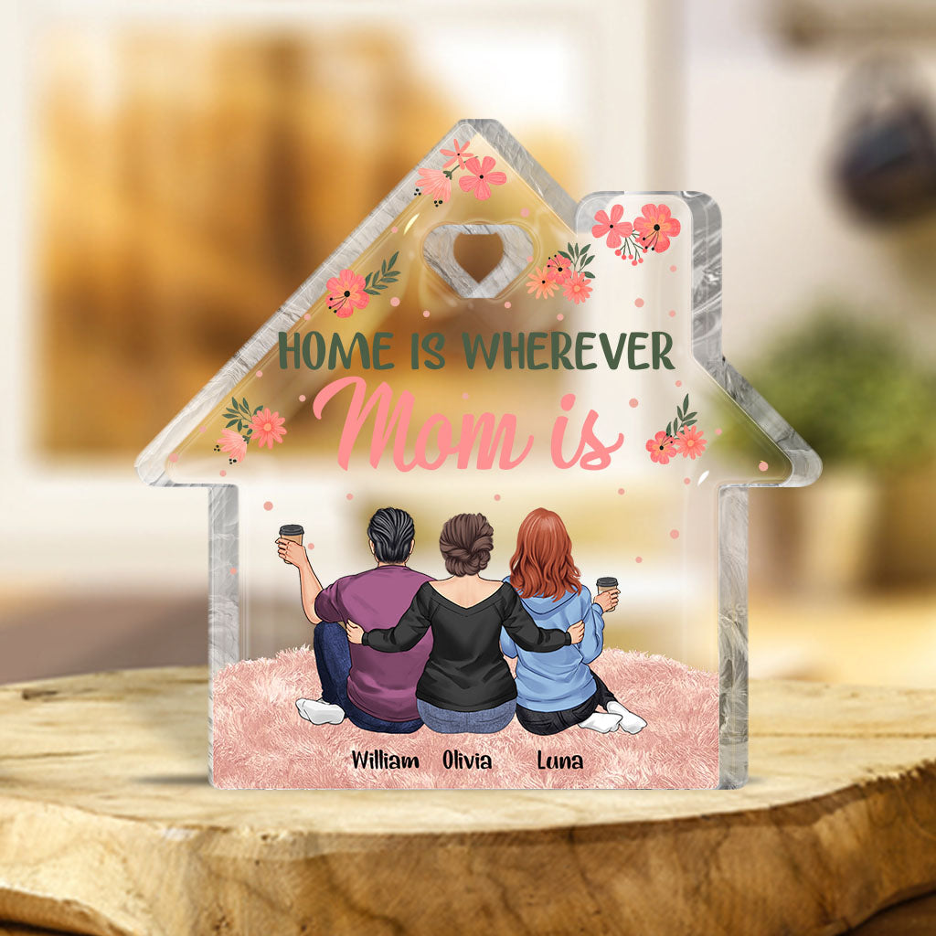 Home Is Wherever Mom Is - Personalized Mother's Day Mother Custom Shaped Acrylic Plaque