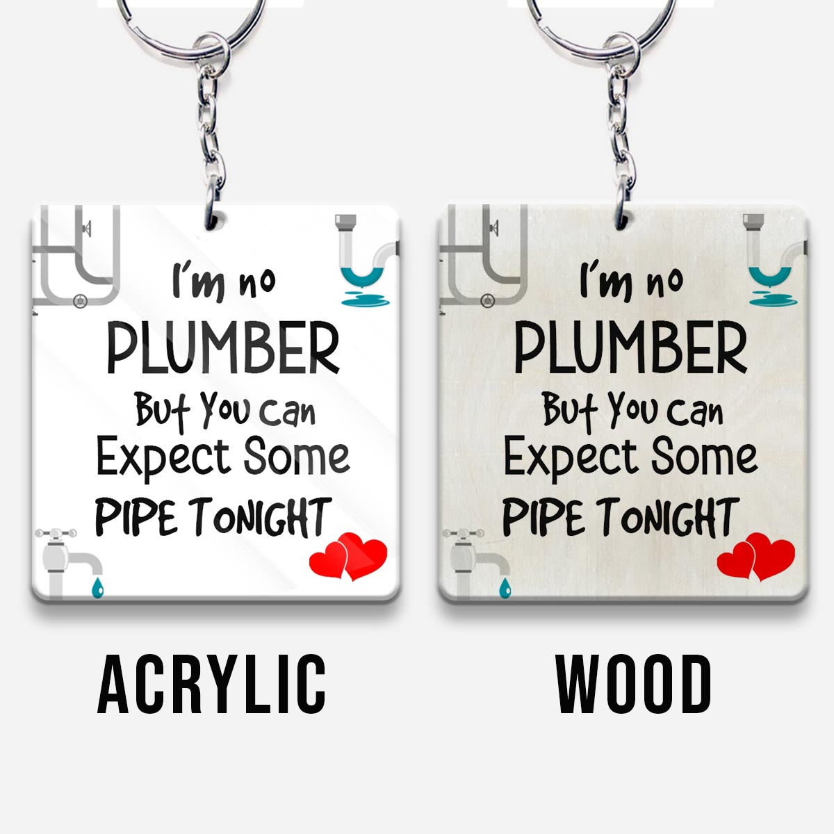 I'm No Plumber - Couple gift for boyfriend, girlfriend, husband, wife - Personalized Keychain