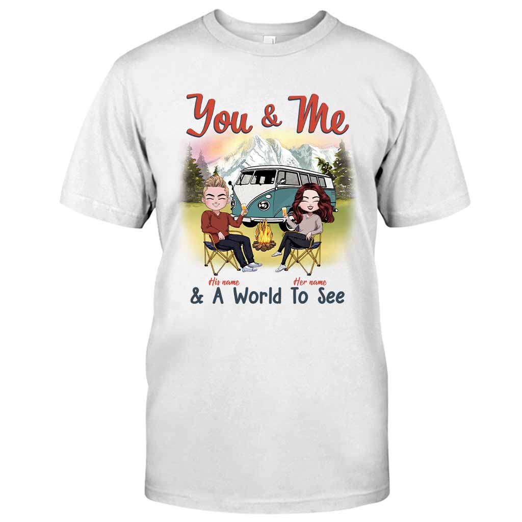 You & Me And A World To See - Personalized Camping T-shirt and Hoodie