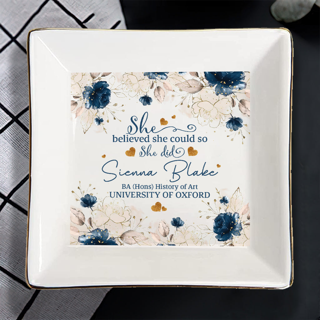 She Believed She Could So She Did - Personalized Graduation Jewelry Dish