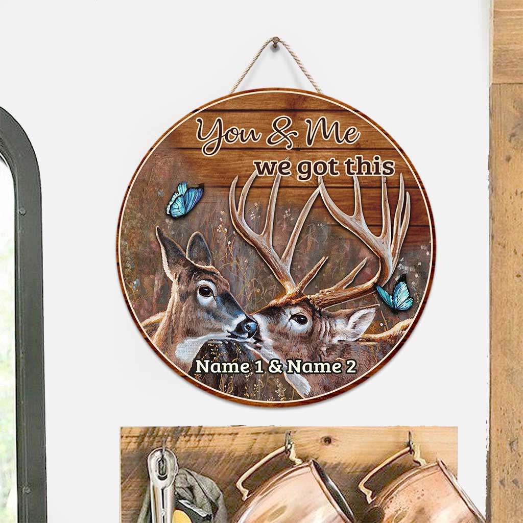 You And Me We Got This Personalized Hunting Couple Deer Custom Wood Door Sign