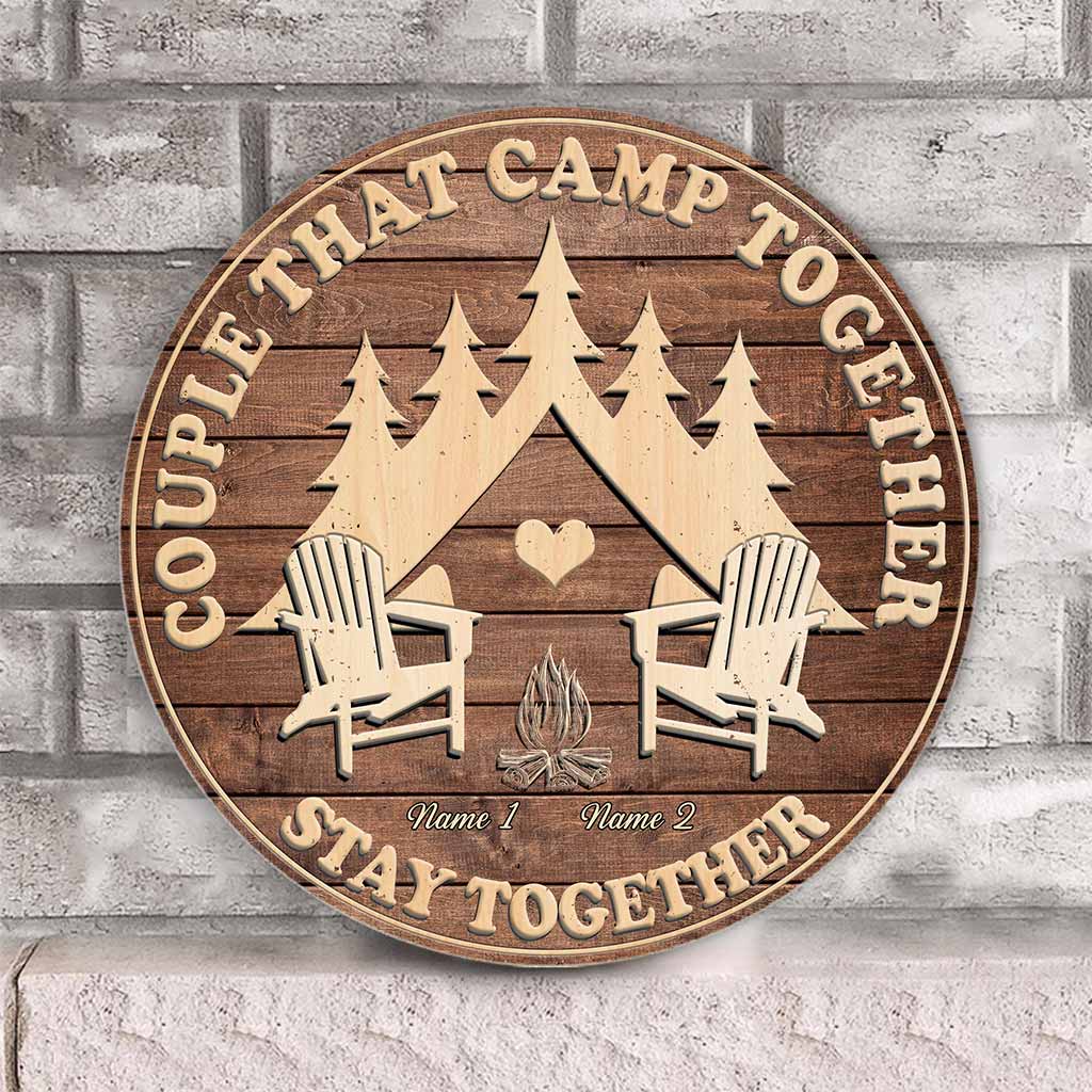 Couples That Camp Together Stay Together - Personalized Camping Round Wood Sign