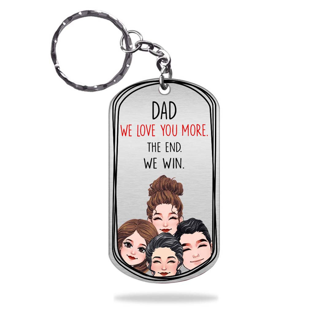 Dad I Love You More - Gift for dad, grandma, grandpa, mom, uncle, aunt - Personalized Stainless Steel Keychain