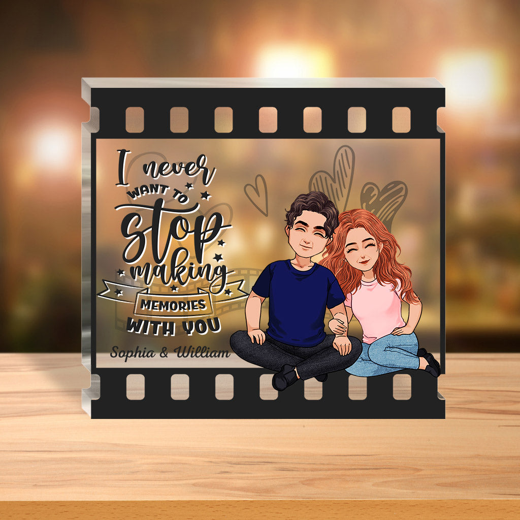 I Never Want To Stop Making Memories With You - Personalized Couple Custom Shaped Acrylic Plaque