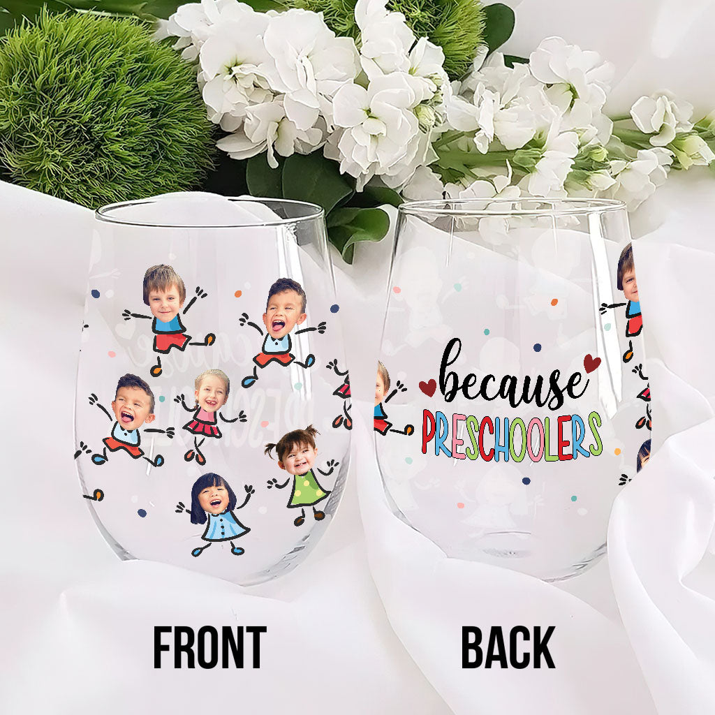 Because Preschoolers - Personalized Teacher All Over Wine Glass