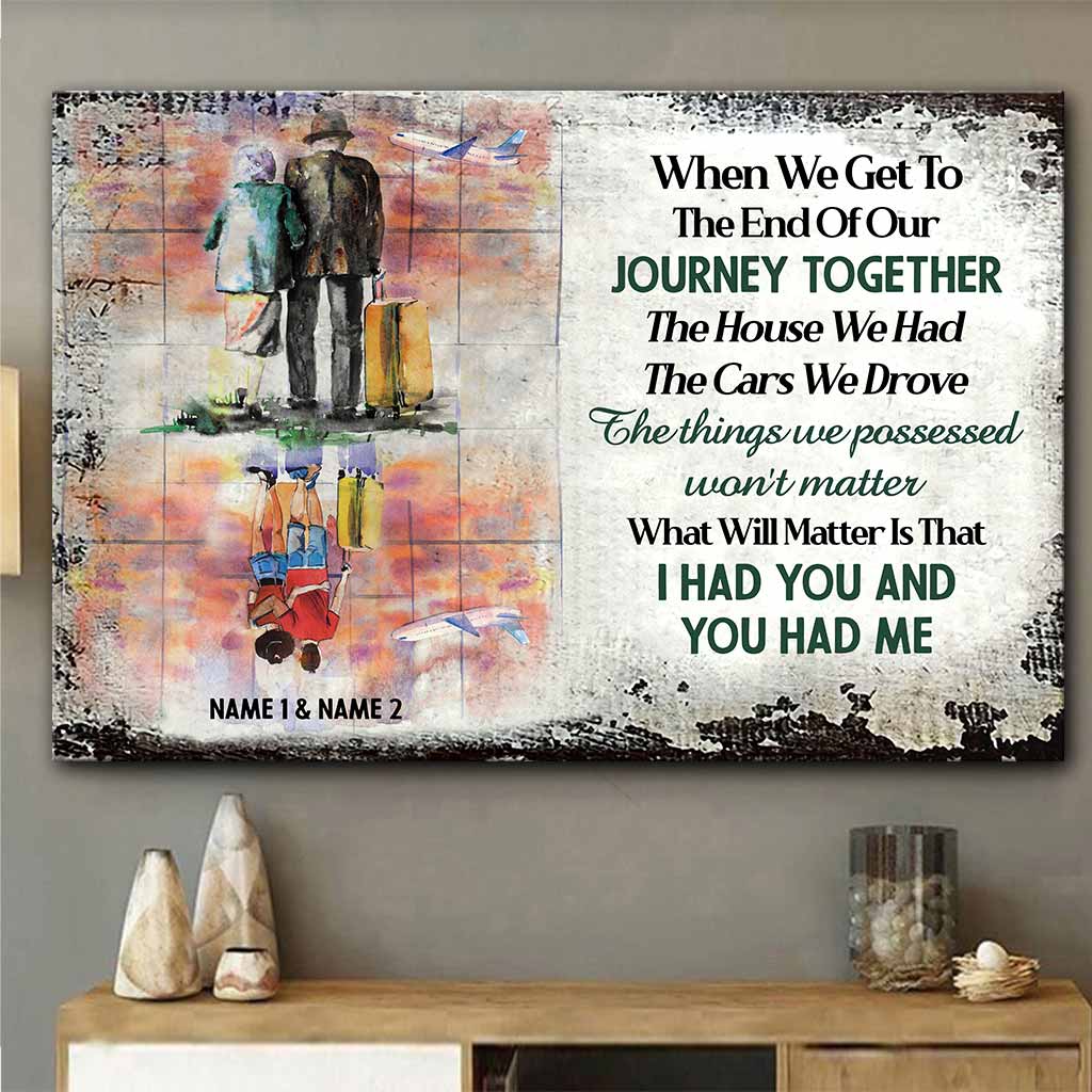 When We Get To The End Of Our Lives Together - Personalized Couple Travelling Canvas And Poster