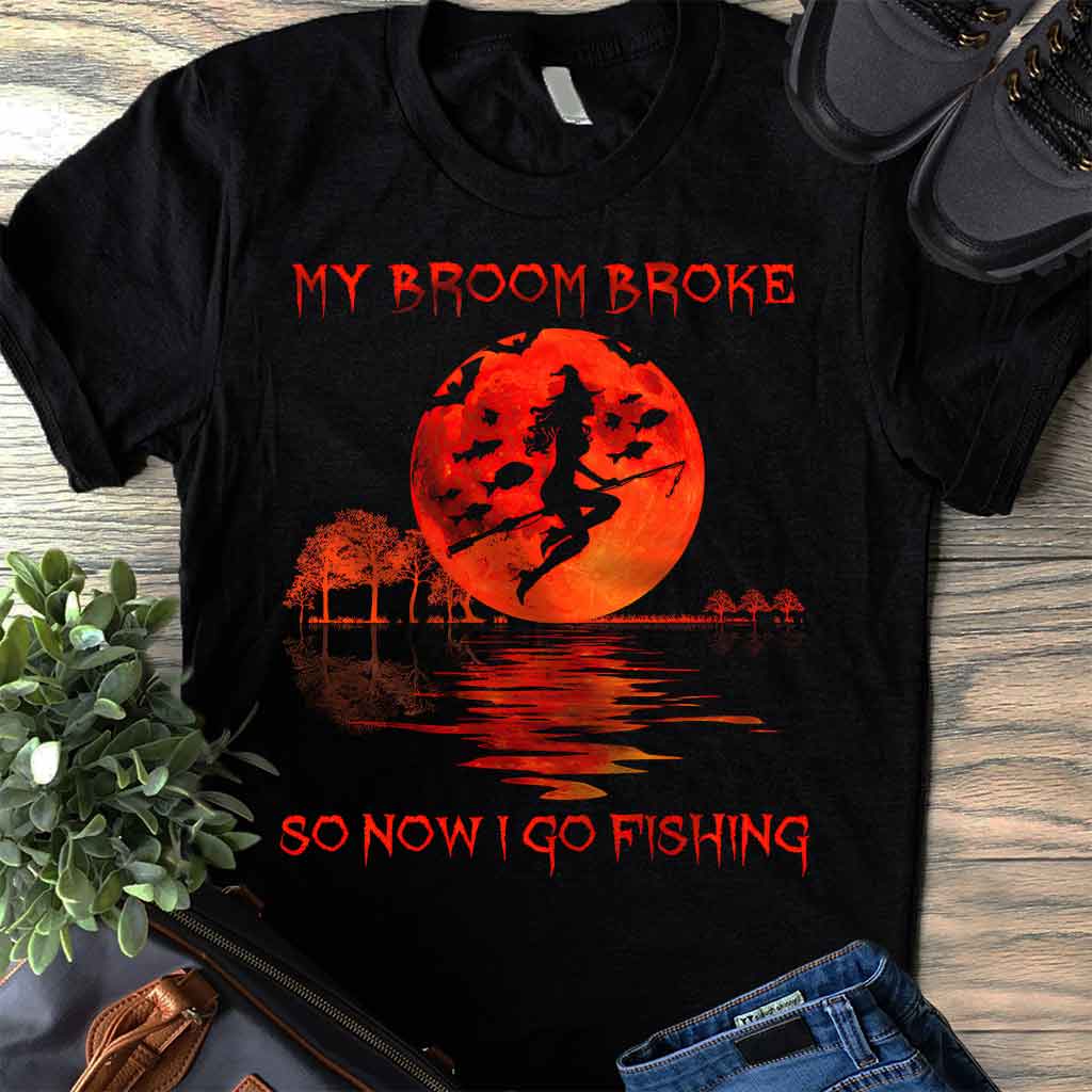 My Broom Broke Halloween - Fishing T-shirt And Hoodie 082021